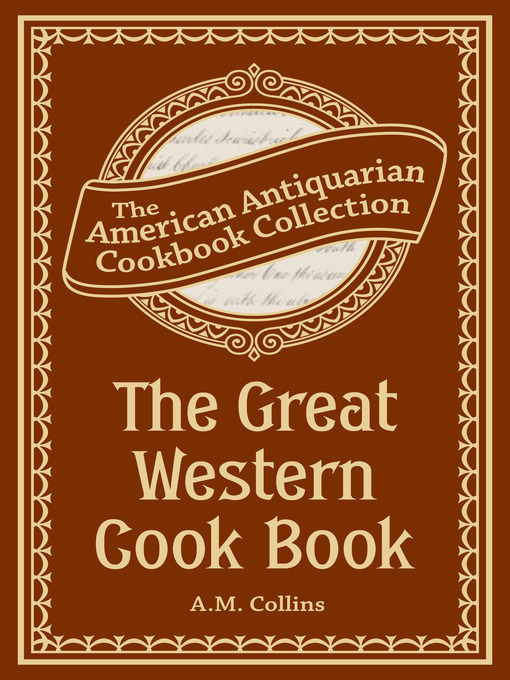 Title details for The Great Western Cook Book by A. M. Collins - Available